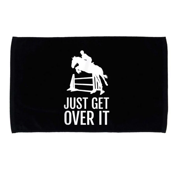 Equestrian Horse Show Jumping Just Get Over It Microfiber Hand Towel