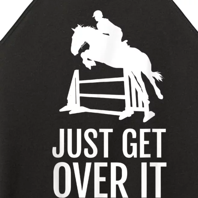 Equestrian Horse Show Jumping Just Get Over It Women’s Perfect Tri Rocker Tank