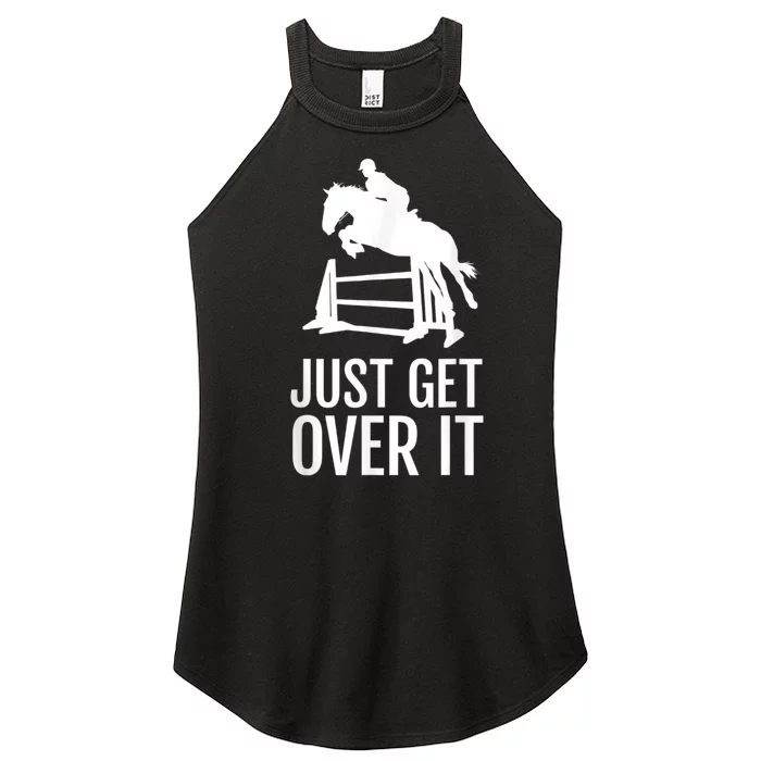 Equestrian Horse Show Jumping Just Get Over It Women’s Perfect Tri Rocker Tank