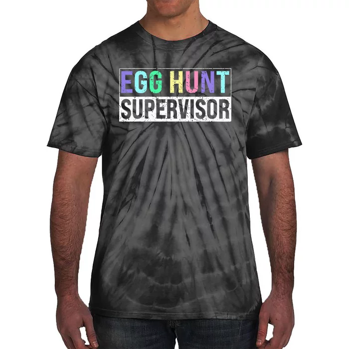 Egg Hunt Supervisor Egg Hunting Party Mom Dad Tie-Dye T-Shirt