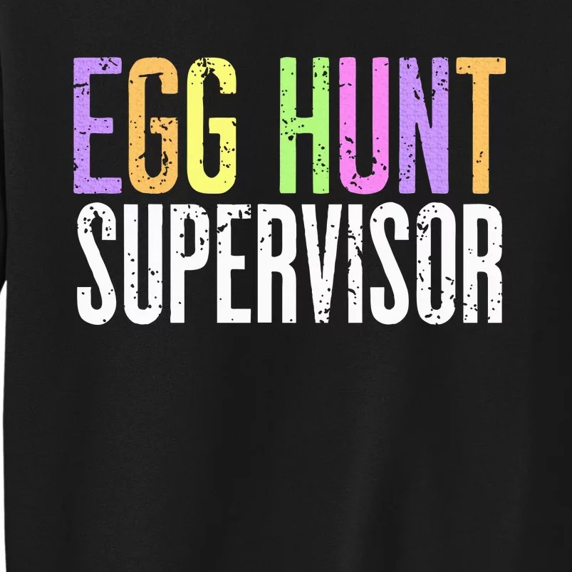 Egg Hunt Supervisor Tall Sweatshirt