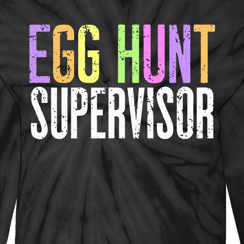 Egg Hunt Supervisor Tie-Dye Long Sleeve Shirt