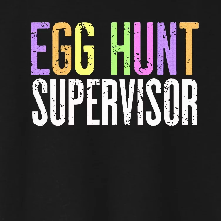 Egg Hunt Supervisor Women's Crop Top Tee