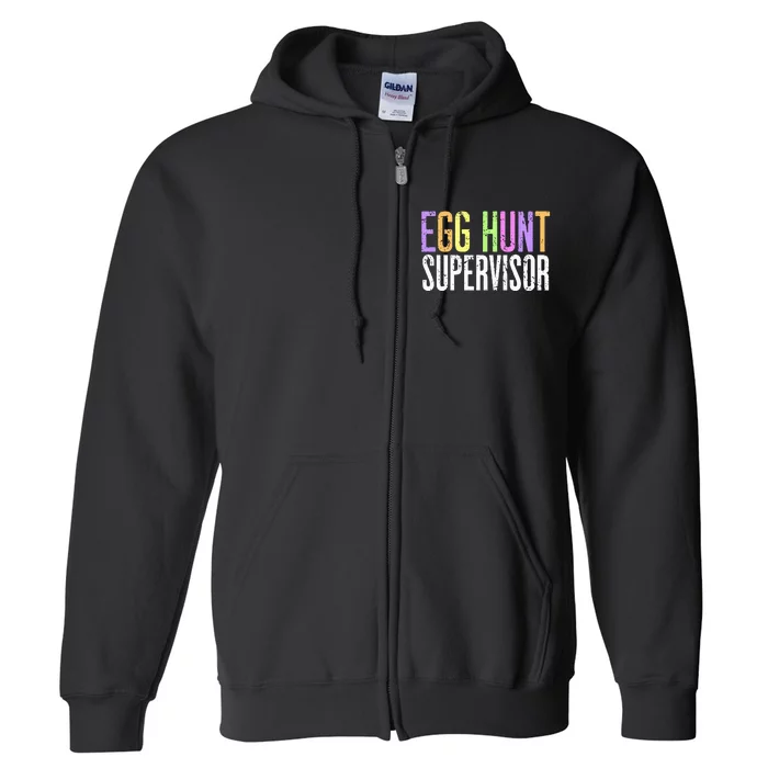 Egg Hunt Supervisor Full Zip Hoodie