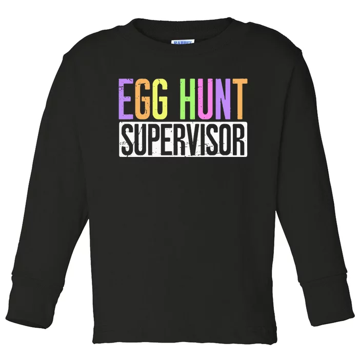 Egg Hunt Supervisor Egg Hunting Party Mom Dad Toddler Long Sleeve Shirt