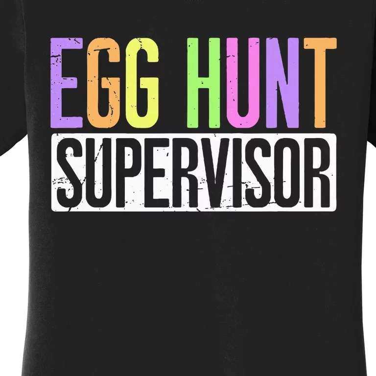 Egg Hunt Supervisor Egg Hunting Party Mom Dad Women's T-Shirt