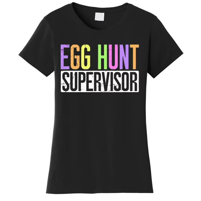 Egg Hunt Supervisor Egg Hunting Party Mom Dad Women's T-Shirt