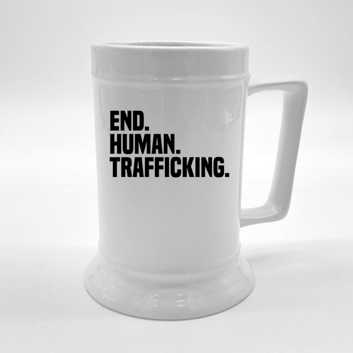 End Hu Trafficking Stop Hu Trafficking Gift Front & Back Beer Stein