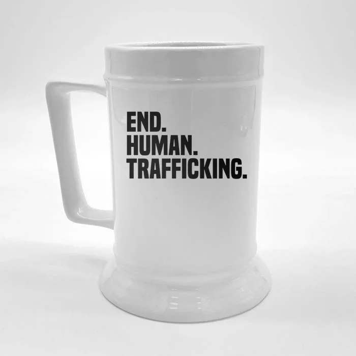 End Hu Trafficking Stop Hu Trafficking Gift Front & Back Beer Stein