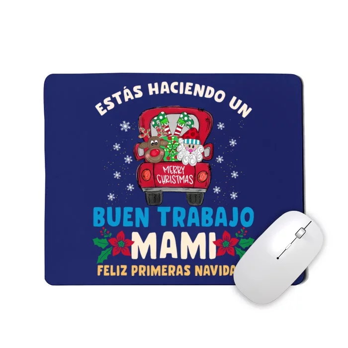 Estas Haciendo Un Buen Trabajo Mami Mousepad