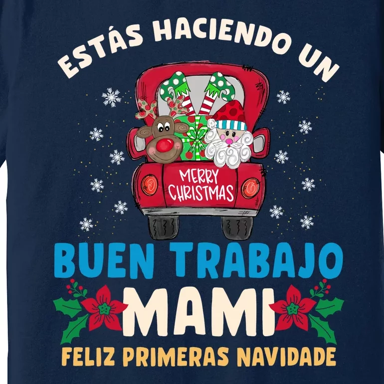 Estas Haciendo Un Buen Trabajo Mami Premium T-Shirt