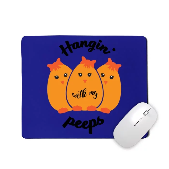 Easter Hanging With My Peeps Funny Gift Mousepad