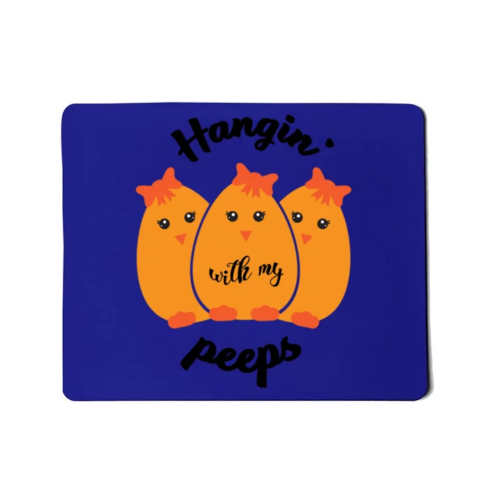 Easter Hanging With My Peeps Funny Gift Mousepad