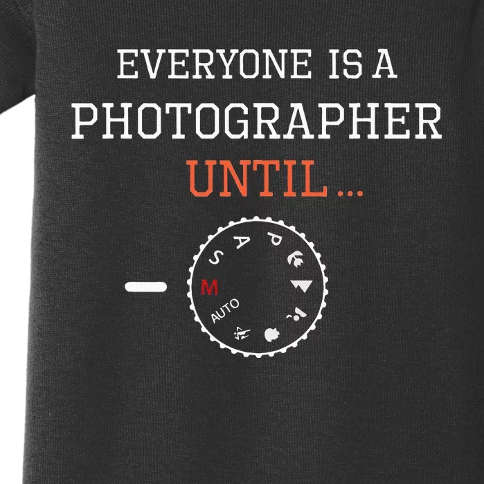 Everyone Is A Photographer Until Manual Mode Funny Gift Baby Bodysuit