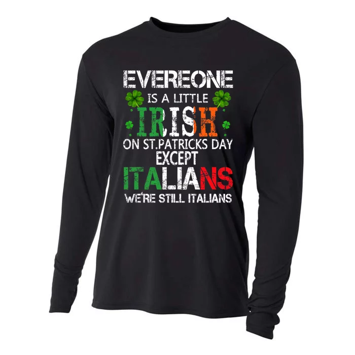 Everyone Is A Little Irish On St Patrick Day Except Italians Cooling Performance Long Sleeve Crew