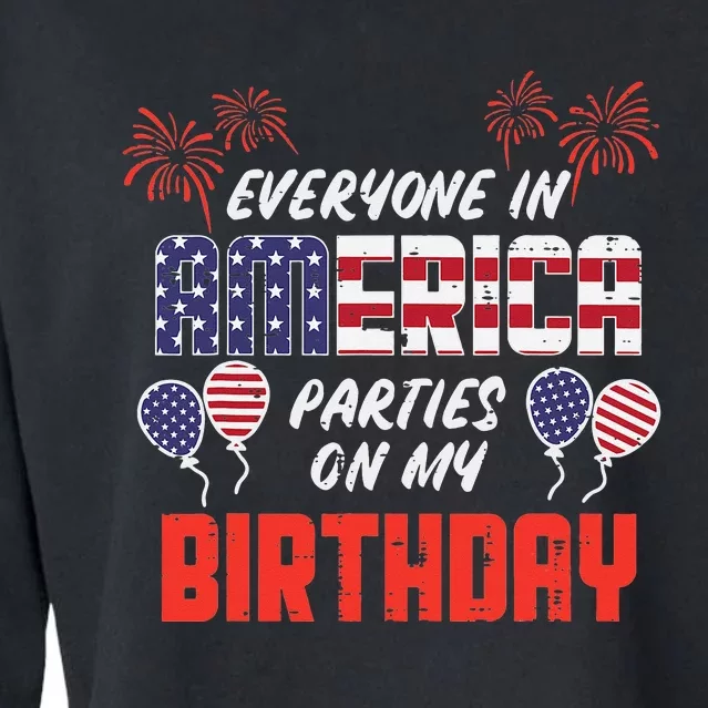 Everyone In America Parties On My Birthday July 4th Patriot Cropped Pullover Crew