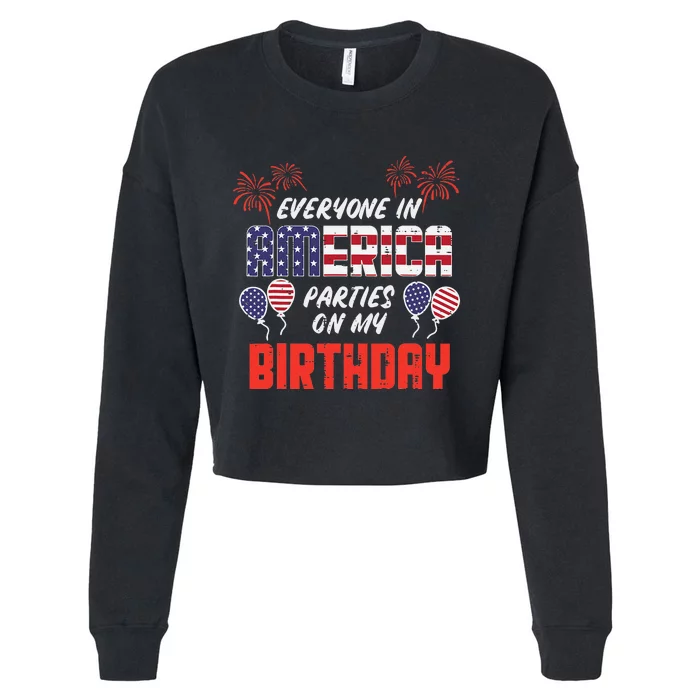 Everyone In America Parties On My Birthday July 4th Patriot Cropped Pullover Crew