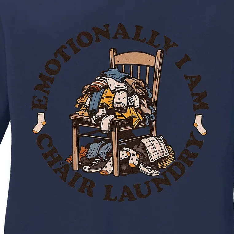 Emotionally I Am Chair Laundry Ladies Long Sleeve Shirt