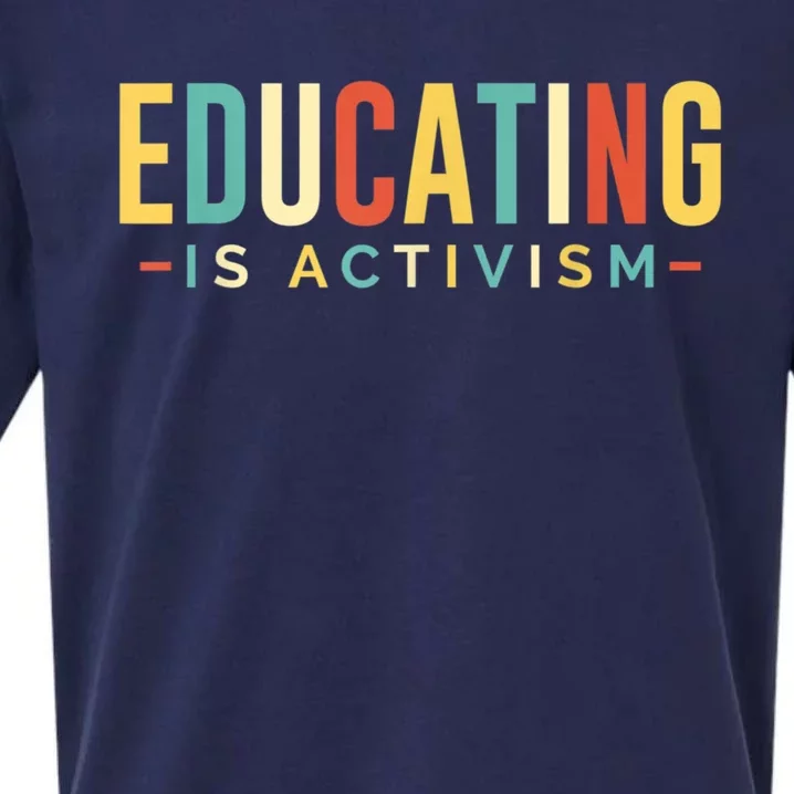 Educating Is Activism Feminist Social Justice Teacher Gifts Sueded Cloud Jersey T-Shirt