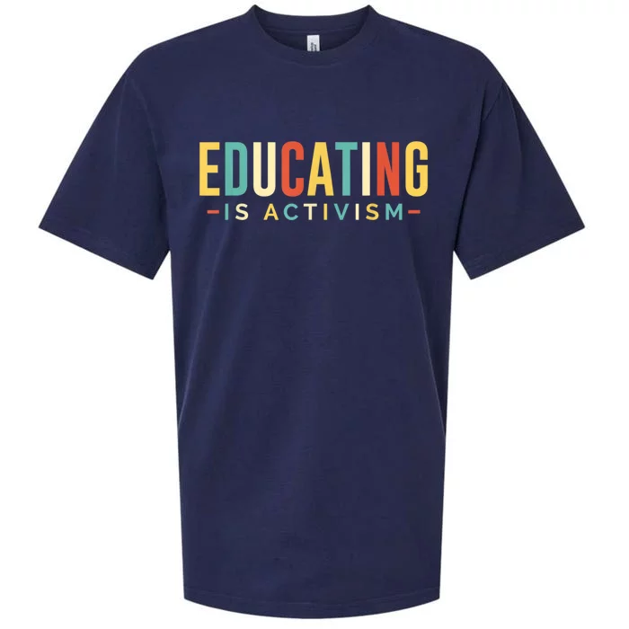 Educating Is Activism Feminist Social Justice Teacher Gifts Sueded Cloud Jersey T-Shirt