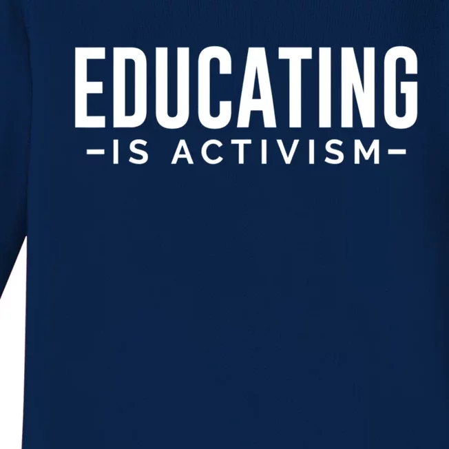 Educating Is Activism Feminist Social Justice Teacher Gifts Baby Long Sleeve Bodysuit