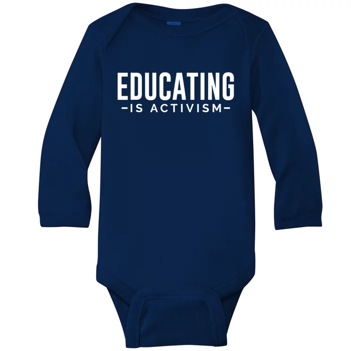 Educating Is Activism Feminist Social Justice Teacher Gifts Baby Long Sleeve Bodysuit