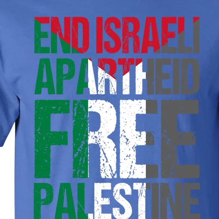 End Israeli Apartheid Free Palestine Gaza Awareness Quote Gift Tall T-Shirt