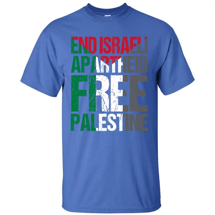 End Israeli Apartheid Free Palestine Gaza Awareness Quote Gift Tall T-Shirt