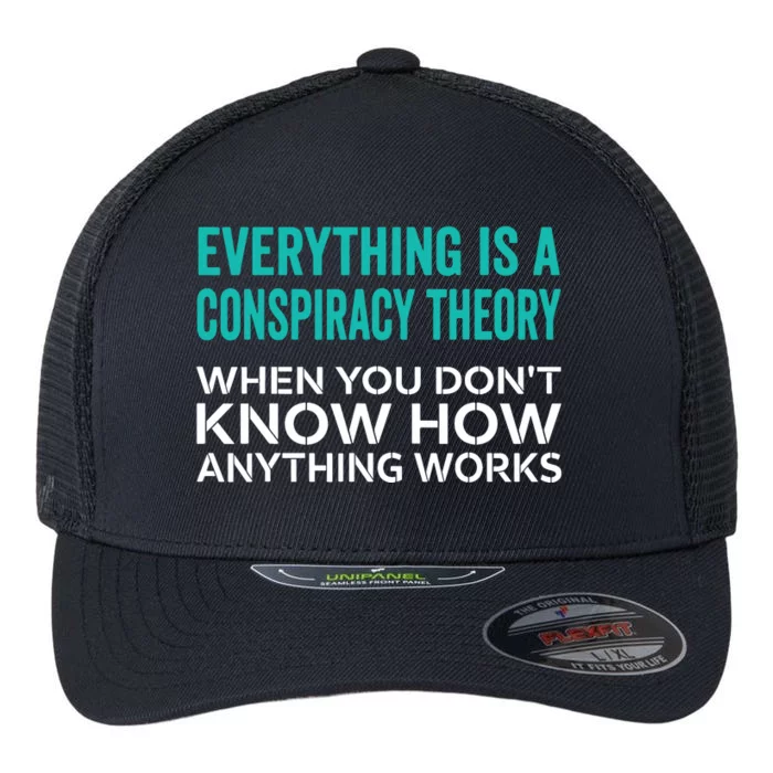 Everything Is A Conspiracy Theory When You DonT Understand Flexfit Unipanel Trucker Cap