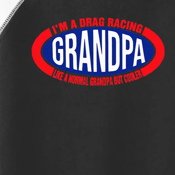 ens I'm A Drag Racing Grandpa Like A Normal Grandpa But Cooler Toddler Fine Jersey T-Shirt