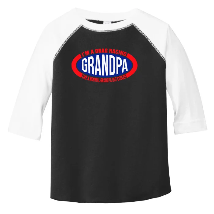 ens I'm A Drag Racing Grandpa Like A Normal Grandpa But Cooler Toddler Fine Jersey T-Shirt