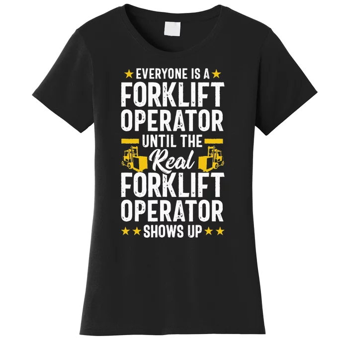 Everyone is a Forklift Operator Truck Driver Funny Tee Women's T-Shirt