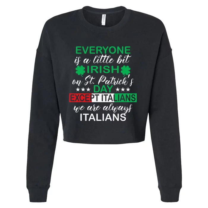 Everyone Is A Little Bit Irish Except Italians St. Patrick's Cropped Pullover Crew