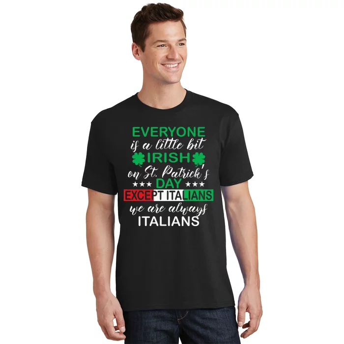 Everyone Is A Little Bit Irish Italians quote T-Shirt