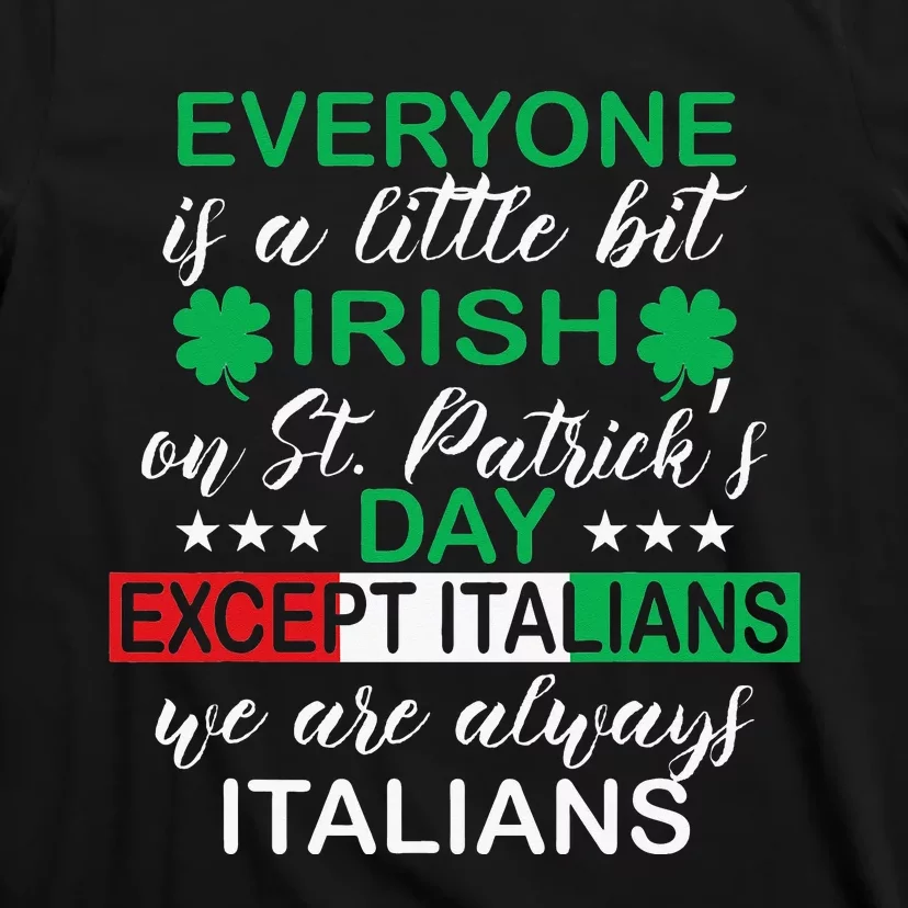 Everyone Is A Little Bit Irish Italians quote T-Shirt