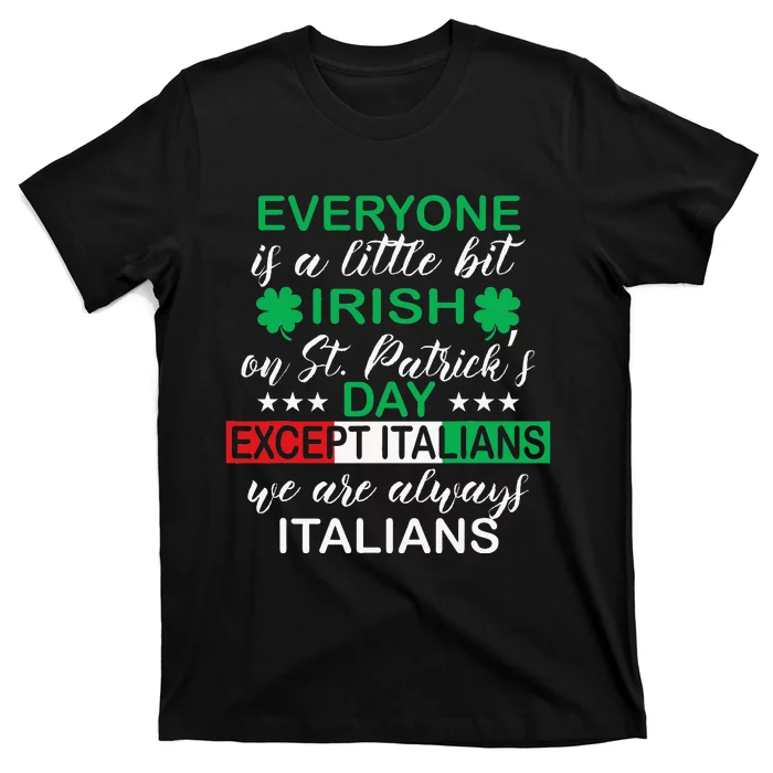 Everyone Is A Little Bit Irish Italians quote T-Shirt