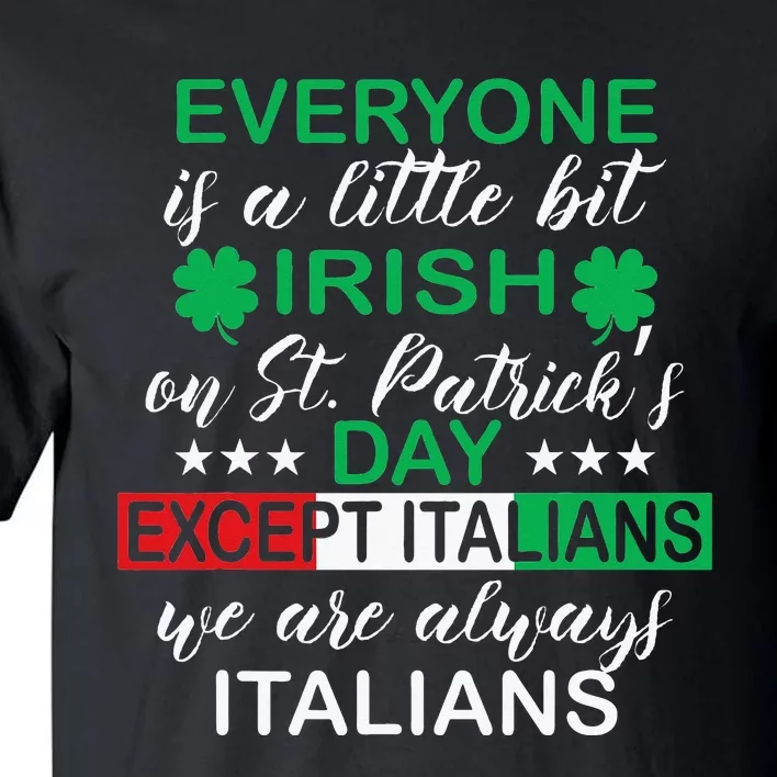 Everyone Is A Little Bit Irish Italians quote Tall T-Shirt