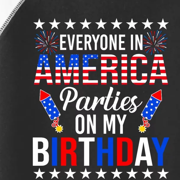 Everyone In America Parties On My Birthday 4th Of July Toddler Fine Jersey T-Shirt