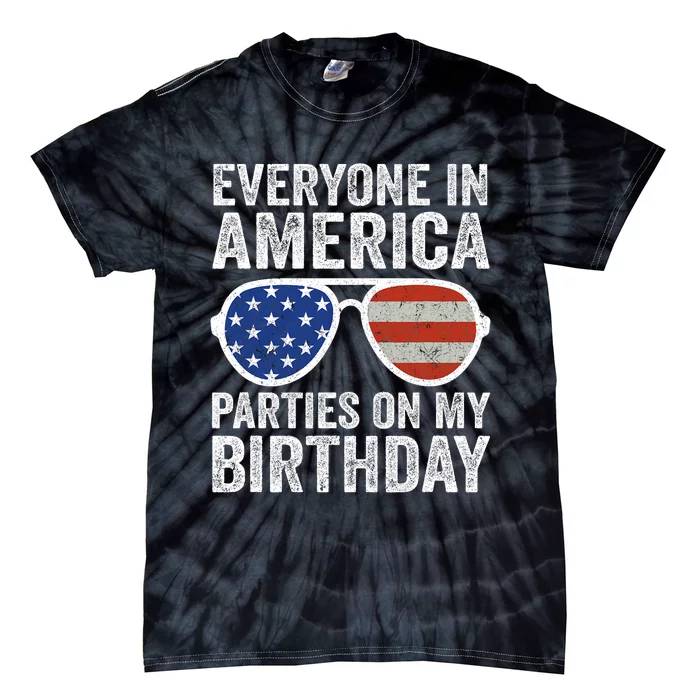 Everyone In America Parties On My Birthday 4th Of July Us Flag Tie-Dye T-Shirt