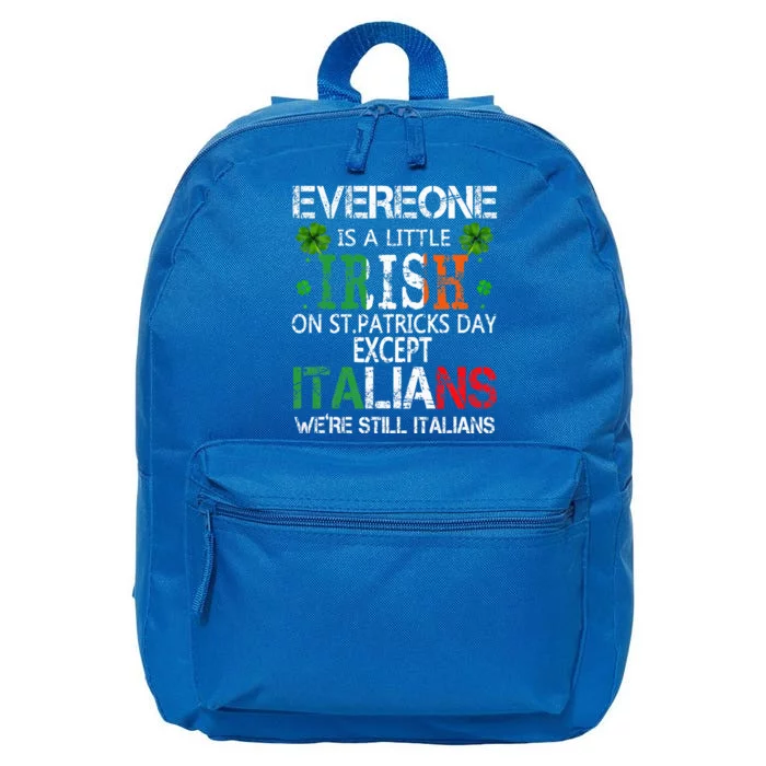 Everyone Is A Little Irish On St Patrick Day Except Italians 16 in Basic Backpack