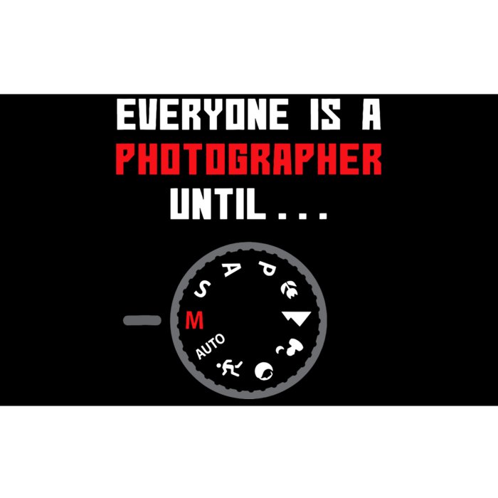 Everyone Is A Photographer Until Funny Photography Gift Bumper Sticker