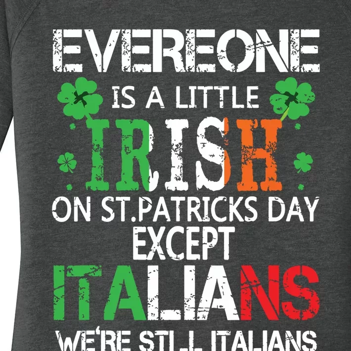 Everyone Is A Little Irish On St Patrick Day Except Italians Women's Perfect Tri Tunic Long Sleeve Shirt