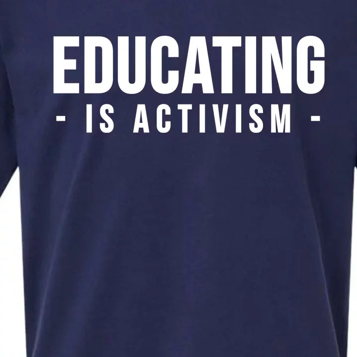 Educating Is Activism Feminist Social Justice Teacher Gifts Sueded Cloud Jersey T-Shirt