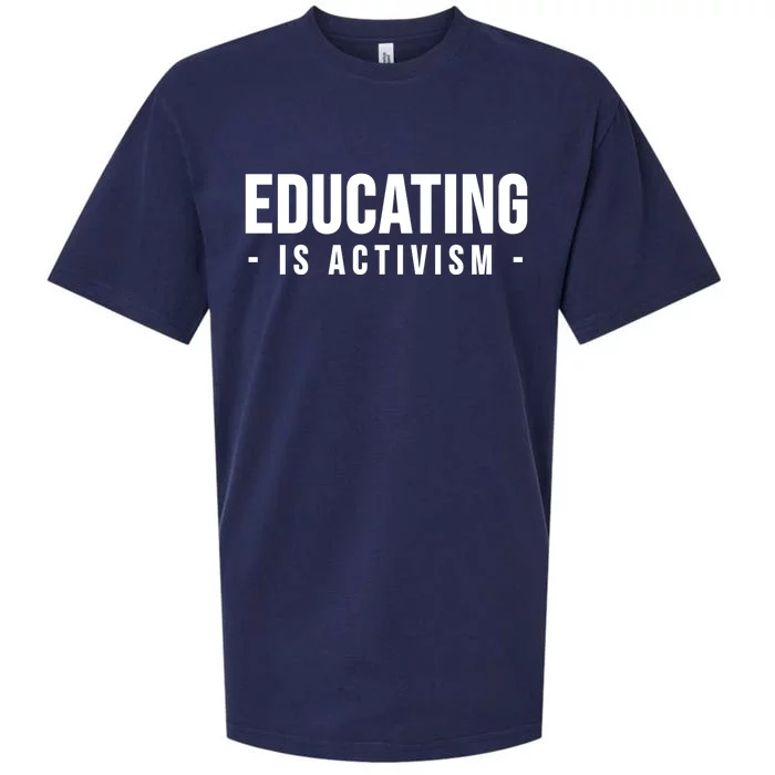 Educating Is Activism Feminist Social Justice Teacher Gifts Sueded Cloud Jersey T-Shirt