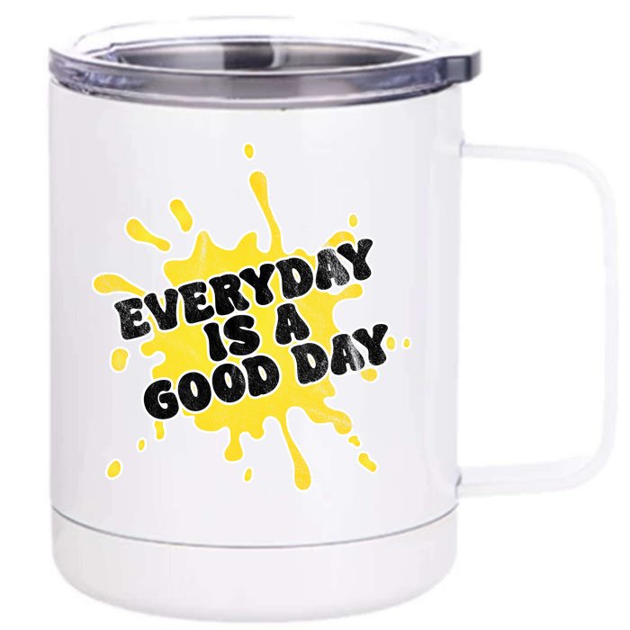 Everyday Is A Good Day Retro Front & Back 12oz Stainless Steel Tumbler Cup