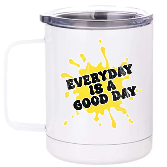 Everyday Is A Good Day Retro Front & Back 12oz Stainless Steel Tumbler Cup