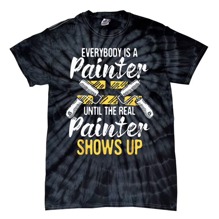 Everybody Is A Painter House Designer Decorator Painting Tie-Dye T-Shirt