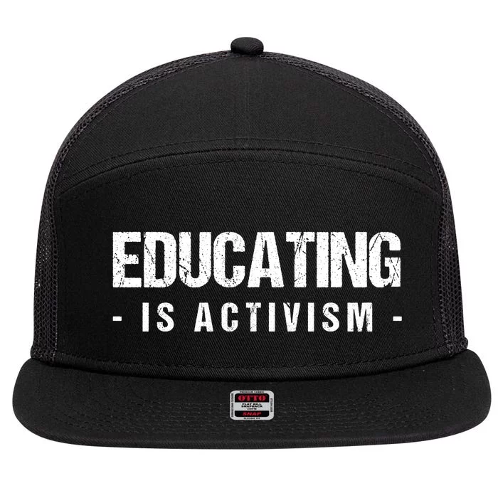 Educating Is Activism Feminist Social Justice Teacher Gifts 7 Panel Mesh Trucker Snapback Hat