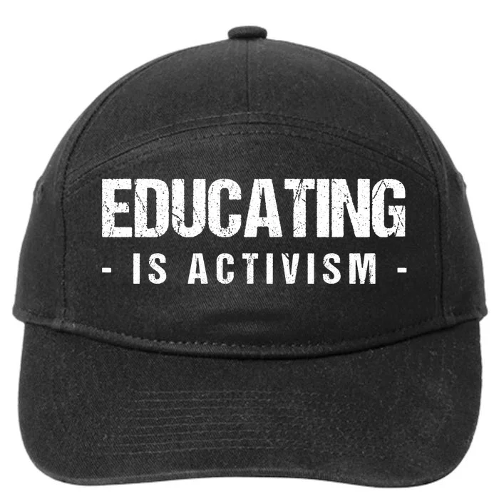 Educating Is Activism Feminist Social Justice Teacher Gifts 7-Panel Snapback Hat