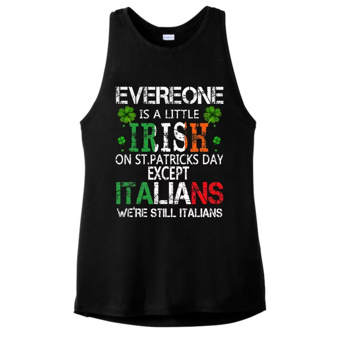 Everyone Is A Little Irish On St Patrick Day Except Italians Ladies Tri-Blend Wicking Tank